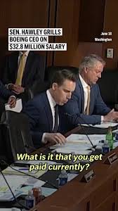 Senator Hawley Questions Boeing CEO's $32.8 Million Salary