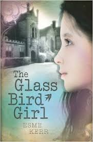 The Glass Bird Girl (Knight's Haddon, #1) by Esme Kerr