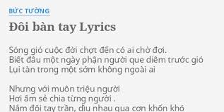 Trải nghiệm hàng triệu bài hát và mv có bản quyền chất lượng cao. Ä'oi Ban Tay Lyrics By Bá»©c TÆ°á»ng Song Gio Cuá»™c Ä'á»i