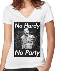 Tom Hardy No Hardy No Party Fitted V Neck T Shirt By Newada Tom Hardy V Neck T Shirt Hardy