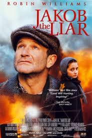 Jakob the Liar. Never underestimate the POWER if HOPE!!! One of the best  Robin Williams movies I have ever seen!
