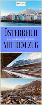 In Osterreich Bahn Fahren Mit Der Arlbergbahn Durch Die Berge Abenteuerurlaub Zugreise Urlaub