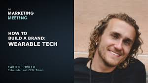 How to Build a Brand: Wearable Tech with Carter Fowler