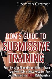 Dom's Guide To Submissive Training eBook by Elizabeth Cramer - EPUB Book |  Rakuten Kobo United States