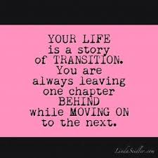 21 Powerful Inspiring Direct Quotes About Moving On Your Life Is A Story Of Transition You Are Al Transition Quotes Quotes About Moving On Life Quotes