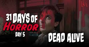 Dead Alive: Slapstick and Splatter Horror Collide