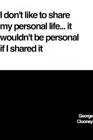 George Clooney Quote Famous Privacy Quotes Mom Life Quotes Privacy Quotes Life Quotes