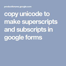 Copy Unicode To Make Superscripts And Subscripts In Google Forms Chemistry Education Google Forms Education