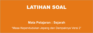 Soal pilihan ganda dan jawaban tentang pendudukan jepang di indonesia dunia sekolah id. Soal Sejarah Masa Kependudukan Jepang Dan Dampaknya Bagi Indonesia Versi 2 Muttaqin Id