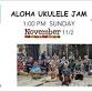 Aloha Ukulele Jam  - November (11/2) Series WRAP event image