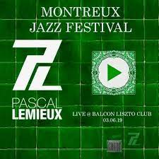 A fantastic time in montreux. Live Montreux Jazz Festival 2019 Balcon Liszto Club 03 06 19 By Pascal Lemieux