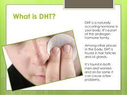Will likely experience hair loss mediated by dht. What Is Dht