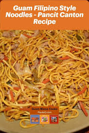 Guam Filipino Noodle Recipe Pancit Pancit Recipe Chamorro Recipes