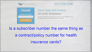 Check spelling or type a new query. Is A Subscriber Number The Same Thing As A Contract Policy Number For Health Insurance Cards Compare Quotes Life Insurance Policy Life Insurance Companies