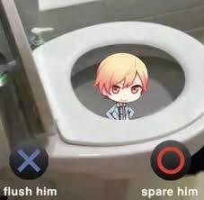 Flush him spare him