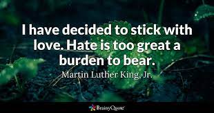 Martin Luther King Jr I Have Decided To Stick With
