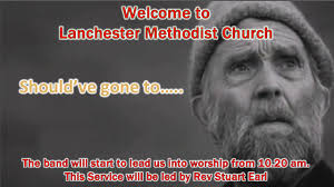 This week's Sunday morning service, starting at 10.20am, at Lanchester is  led by **Stuart Earl**. The theme is “**Should've gone to….!**” The stream  will go live at 10.20 AM