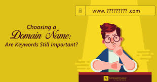 Choosing A Domain Name Are Keywords Still Important