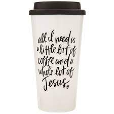 If you can, organize a small fellowship with other brothers and sisters in the lord. Coffee Jesus Cup Hobby Lobby 1295385