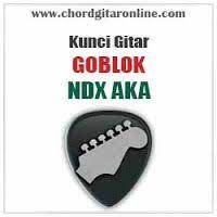 Chord Gitar Online Chord Ndx Aka Goblok Kunci Gitar Lirik Lagu Gitar