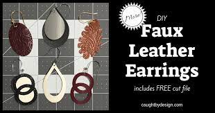 Download More Diy Faux Leather Earrings And A Free Cut File Caught By Design