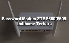 Find zte router passwords and usernames using this router password list for zte routers. Password Modem Zte F660 F609 Indihome Terbaru Monitor Teknologi
