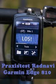 Fahrradnavi Kaufen Praxistest Vom Garmin Edge 810 Fahrrad Navi Garmin Edge Fahrrad