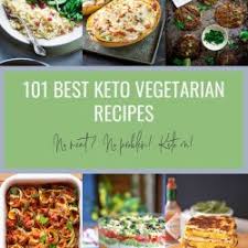 We'll make some assumptions here that you have a few. 101 Best Keto Vegetarian Recipes Low Carb I Breathe I M Hungry