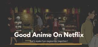 Best netflix movies to watch in 2021. Top 15 Good Anime Movies To Watch On Netflix 2021