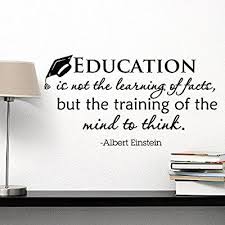 Amazon Com Wall Decal Albert Einstein Quote Education Is Not The Learning Of Fa Einstein Quotes Education Albert Einstein Quotes Education Quotes For Students