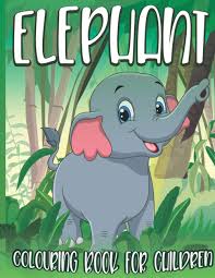 For boys and girls, kids and adults, teenagers and toddlers, preschoolers and older kids at school. Elephant Colouring Book For Children Large Colouring Pages Full Of Baby Elephants In The Jungle Gift For Kids All Ages Dodo Kiki 9798681633266 Amazon Com Books