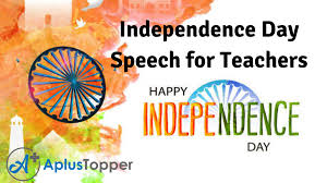 India got independence in 1947, which was 73 years ago. Independence Day Speech For Teachers In 300 And 600 Words For Students In English A Plus Topper