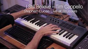 Tim cappello i still believe. Tim Cappello I Still Believe Synth Cover Stephen Lucas Live At Brussels Youtube