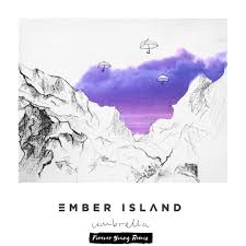 Ember Island Umbrella Forever Young Remix By Forever Young