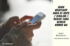Orang lain dapat membajak wa milik dengan.cara klik alamt yang dikirim / orang lain dapat membajak wa milik dengan cara klik alamt yang. Akun Whatsapp Anda Di Hack Dibajak Begini Cara Blokir Nomor Wa