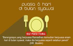 Barangsiapa berpuasa di bulan ramadhan, kemudian mengikutinya dengan enam hari di bulan syawal, maka ia seperti berpuasa setahun (hr. Niat Puasa Enam Hari Di Bulan Syawal Dan Keutamaannya Doa Niat Sholat