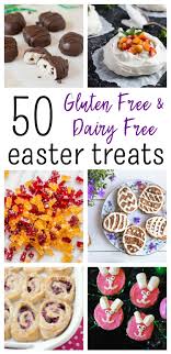 There's no need to skip dessert when you're trying to cut sugar out of your diet. 50 Gluten Free And Dairy Free Easter Treats The Fit Cookie