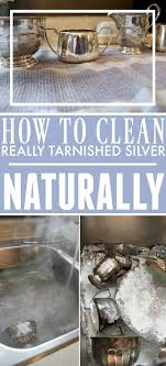 How To Clean Really Tarnished Silver Naturally The Creek Line House Natural Solutions In 2020 Cleaning Hacks Cleaning Cleaning Tarnished Silver