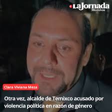 Otra vez, alcalde de Temixco acusado por violencia política en razón de  género