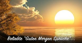 Mit bedeutung überzeugt.lieber morgen auch ich wünsche dir, einen wunderbaren tag von mir. á Beliebte Guten Morgen Spruche