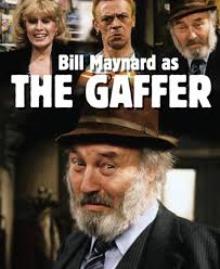 The Gaffer is an ITV situation comedy series of the early 1980s, that  starred Bill Maynard and was written by businessman Graham White... The  misadventures of Fred Moffatt (Bill Maynard), the owner