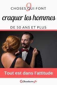 9 choses qui font craquer les hommes de 50 ans et plus faire craquer un homme rendre fou un homme homme