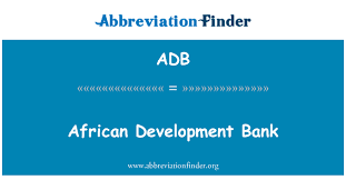 The african development bank group (www.afdb.org) and the government of ethiopia have signed two separate grant agreements for new projects to boost youth employment and electricity trade. Adb Definition African Development Bank Abbreviation Finder