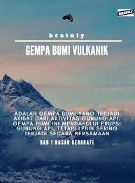 Gempa bumi vulkanik merupakan gempa yang disebabkan oleh kinerja gunung api. Apa Yang Di Maksud Gempa Bumi Vulkanik Dan Tektonik Brainly Co Id