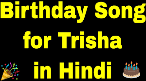 Birthday Song For Trisha Happy Birthday Song For Trisha Youtube