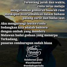 Maybe you would like to learn more about one of these? Serdadu Perindu Terentang Jarak Dan Waktu Cinta Terus Melaju Mengirimkan Gemuruh Buncah Rasa Meskipun Diterjemahkan Dalam Bahasa Pasang Surut Dan Badai Laut Terbentang Di Samudera Biru Segala Rasaku Kini Utuh