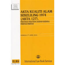 Akta Kualiti Alam Sekeliling 1974 Akta 127