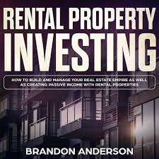 Rental Property Investing [How To Build And Manage Your Real Estate Empire  As Well As Creating Passive Income With Rental Properties (Unabridged)] -  Album By Brandon Anderson | Spotify
