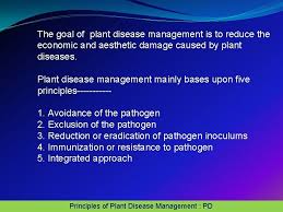 Integrated disease management intends to manage plant diseases by assembling complementary approaches, depending on the pathosystem involved, the geographical location and the pedoclimatic conditions. Principles Of Plant Disease Management Dr Prativa Deka