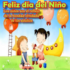 El día del niño está destinado sobre todo al respeto de los derechos de los niños y niñas de todo el mundo. Dia Del Nino En Ecuador Nicaragua Y Portugal Dia Del Nino 026 Imagenes Y Frases Bonitas
